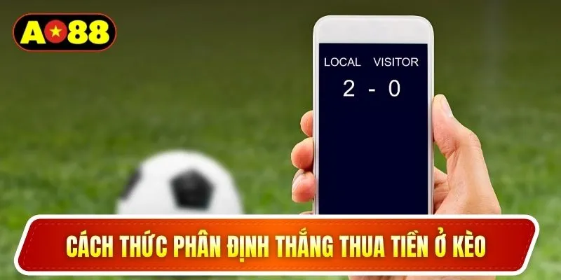 Cách thức phân định thắng thua tiền ở kèo