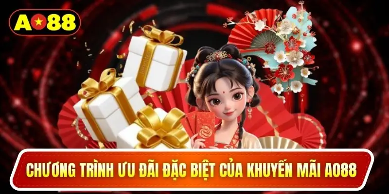 Chương trình ưu đãi đặc biệt của khuyến mãi AO88