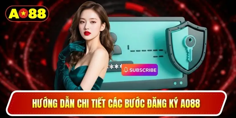 Hướng dẫn chi tiết các bước đăng ký AO88