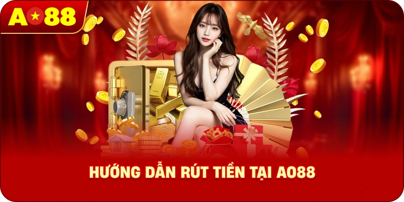 Hướng dẫn rút tiền nhanh chóng