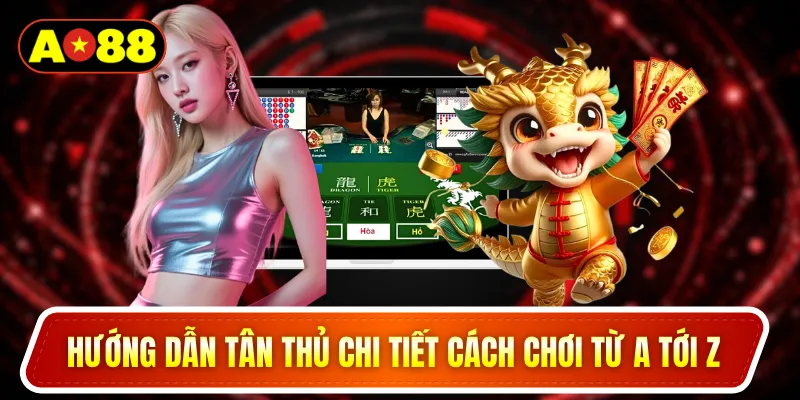 Hướng dẫn tân thủ chi tiết cách chơi từ A tới Z