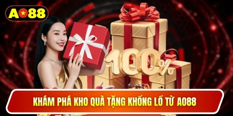 Khám phá kho quà tặng khổng lồ từ AO88